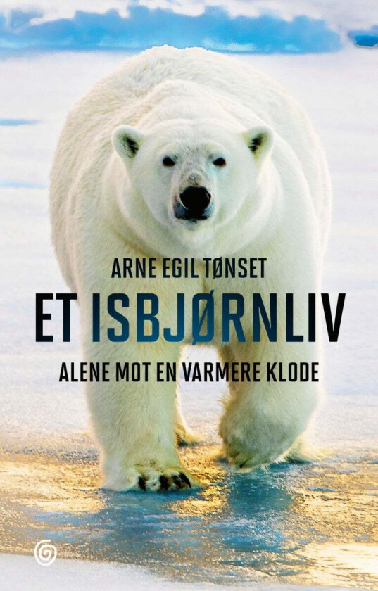 Et isbjørnliv av Arne Egil Tønset