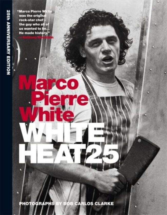 White Heat 25 av Marco Pierre White