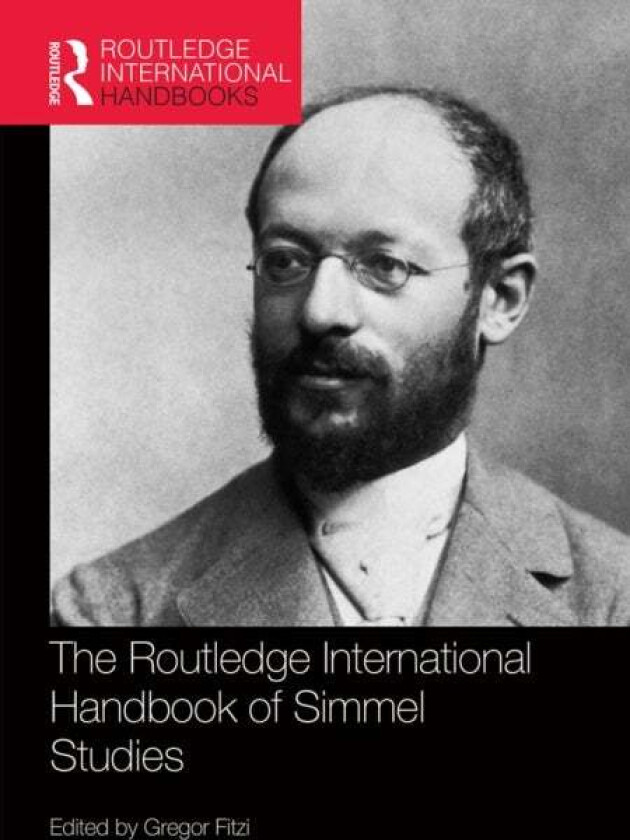 The Routledge International Handbook of Simmel Studies