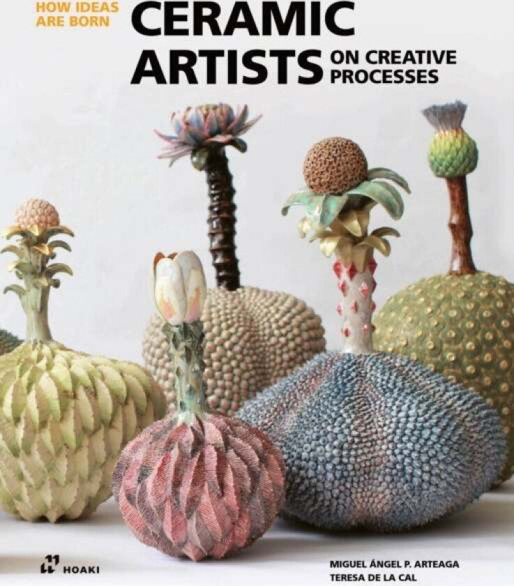 Ceramic Artists on Creative Processes: How Ideas Are Born av Miguel Angel Arteaga