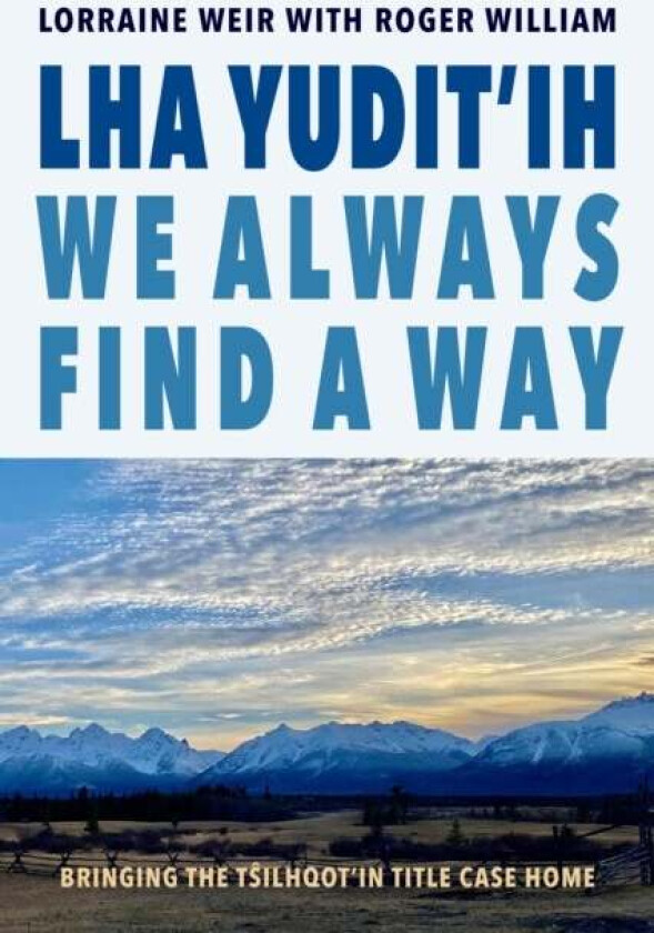 Lha yudit'ih (We Always Find a Way) av Lorraine Weir