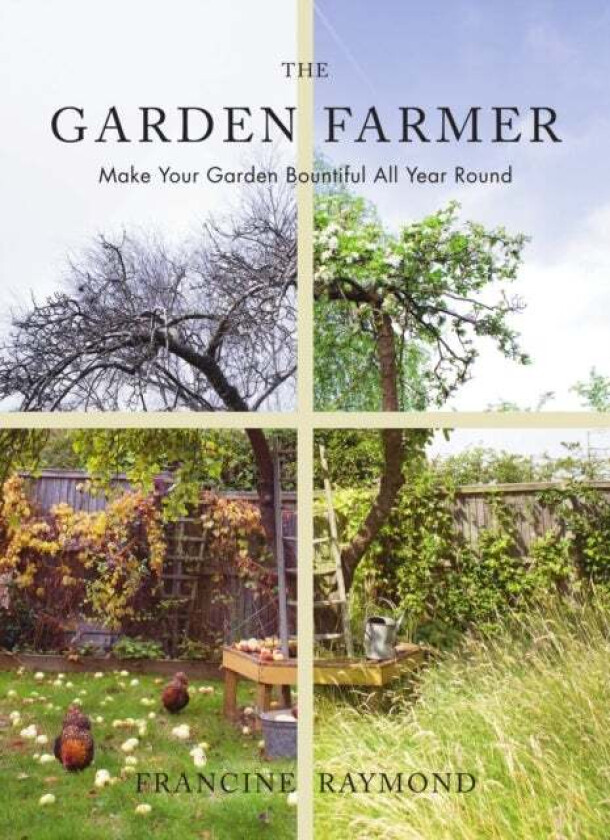 The Garden Farmer av Francine Raymond