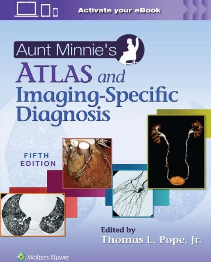 Aunt Minnie's Atlas and Imaging-Specific Diagnosis av Thomas L MD Pope Jr.