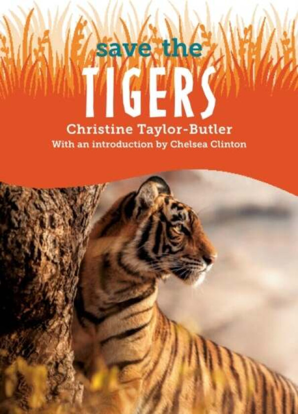 Save the...Tigers av Christine Taylor-Butler, Chelsea Clinton