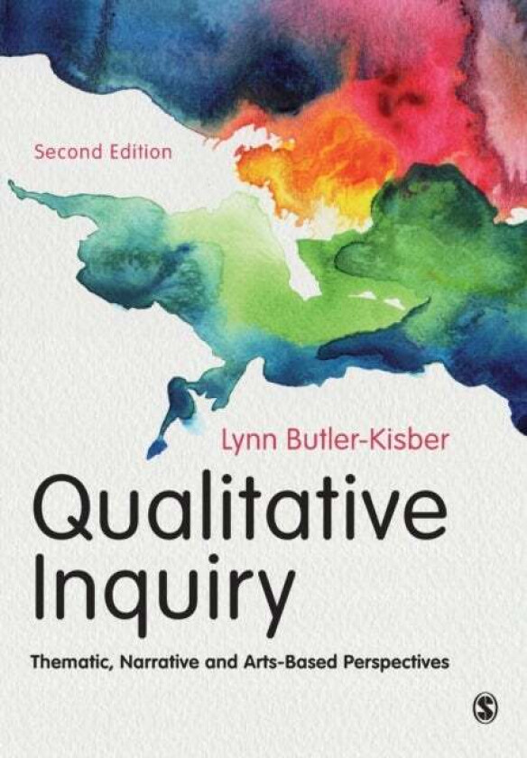 Qualitative Inquiry Thematic, Narrative and ArtsBased Perspectives