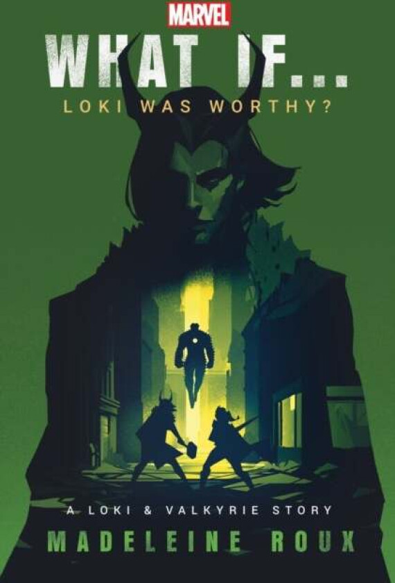 What If. . . Loki Was Worthy? Av Madeleine Roux