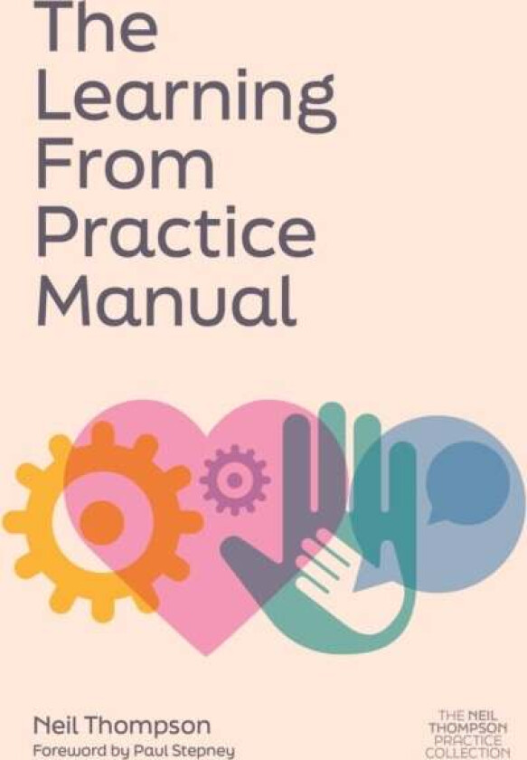 The Learning From Practice Manual av Neil Thompson