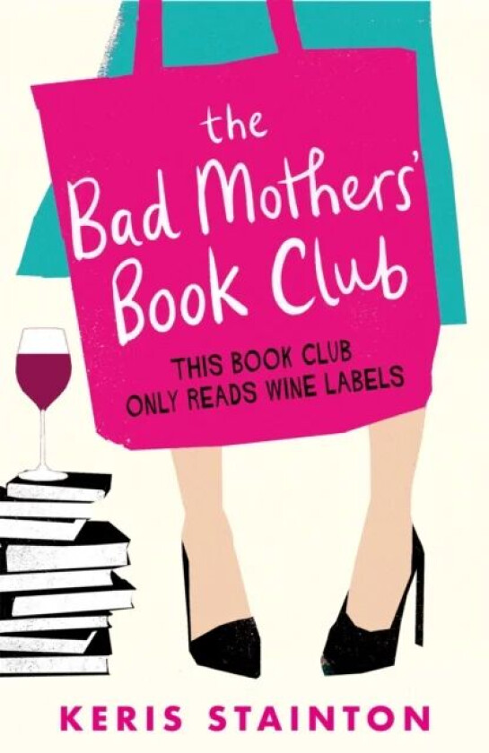 The Bad Mothers' Book Club av Keris Stainton