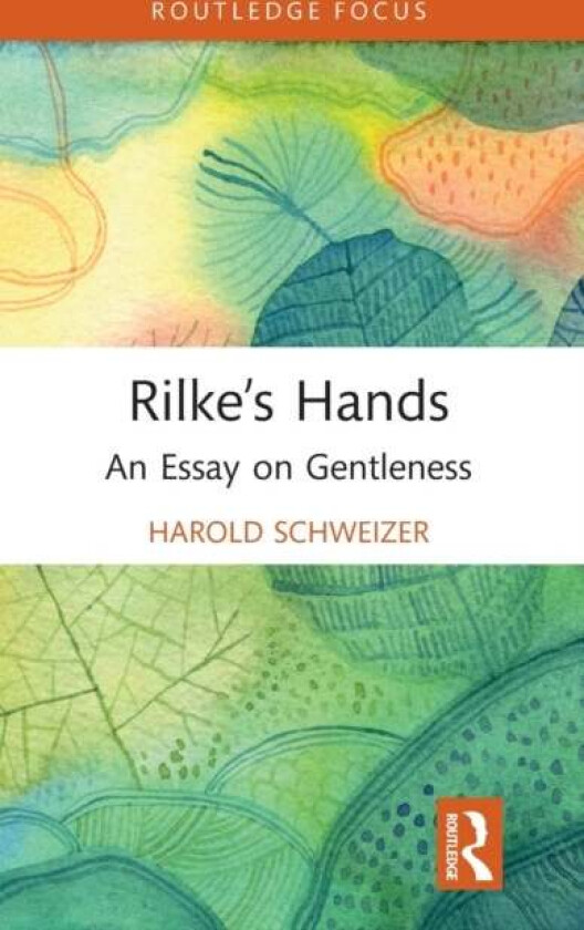 Rilke's Hands av Harold (Bucknell University USA) Schweizer