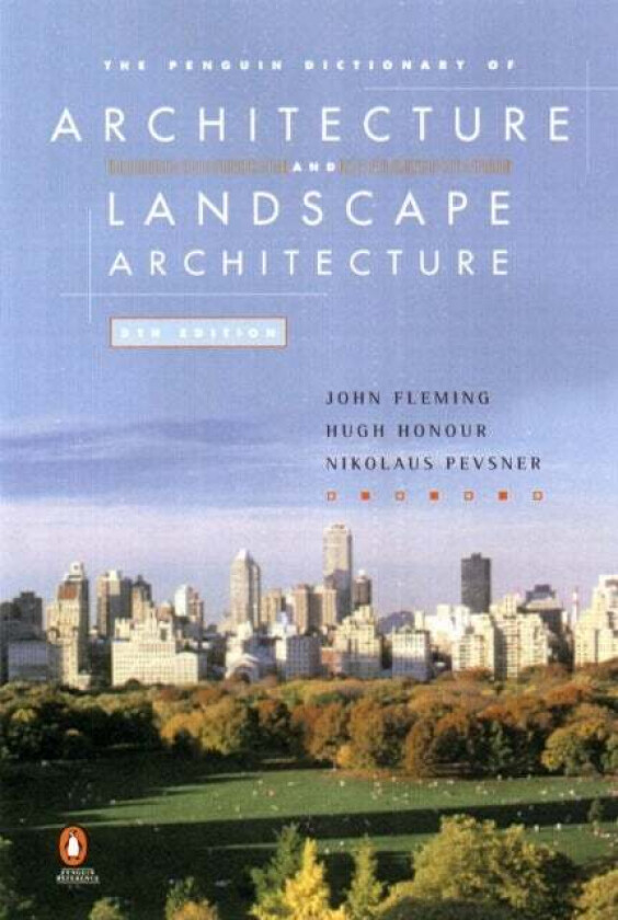 The Penguin Dictionary of Architecture and Landscape Architecture av Hugh Honour, John Fleming, Nikolaus Pevsner