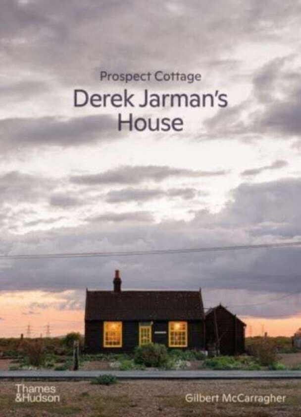 Prospect Cottage: Derek Jarman's House av Gilbert McCarragher