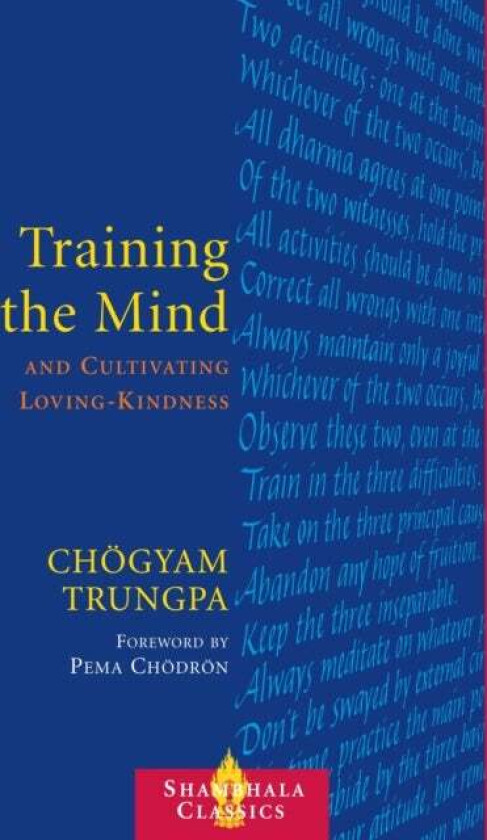 Training the Mind and Cultivating Loving-Kindness av Chogyam Trungpa