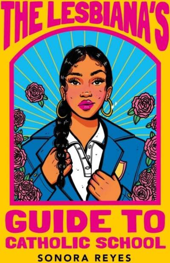 The Lesbiana's Guide To Catholic School av Sonora Reyes