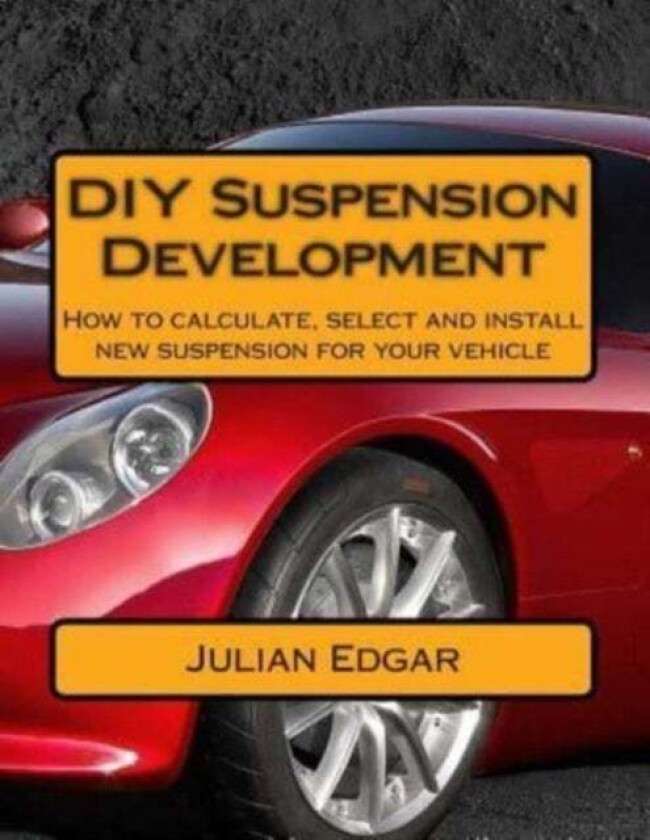DIY Suspension Development av Julian Edgar