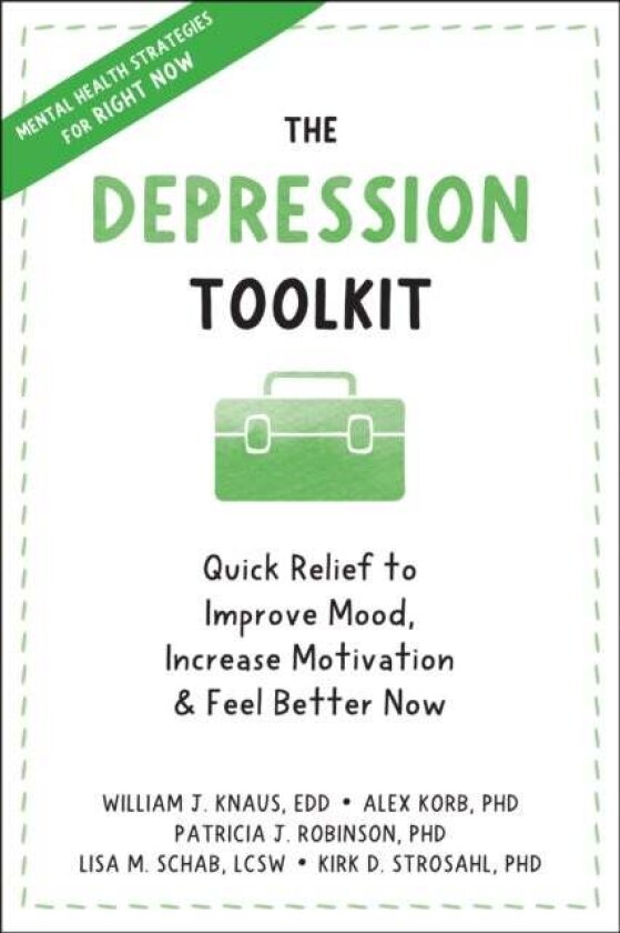 The Depression Toolkit av Alex Korb, Kirk D. PhD Strosahl, Lisa M. Schab, Patricia J. Robinson, William J Knaus