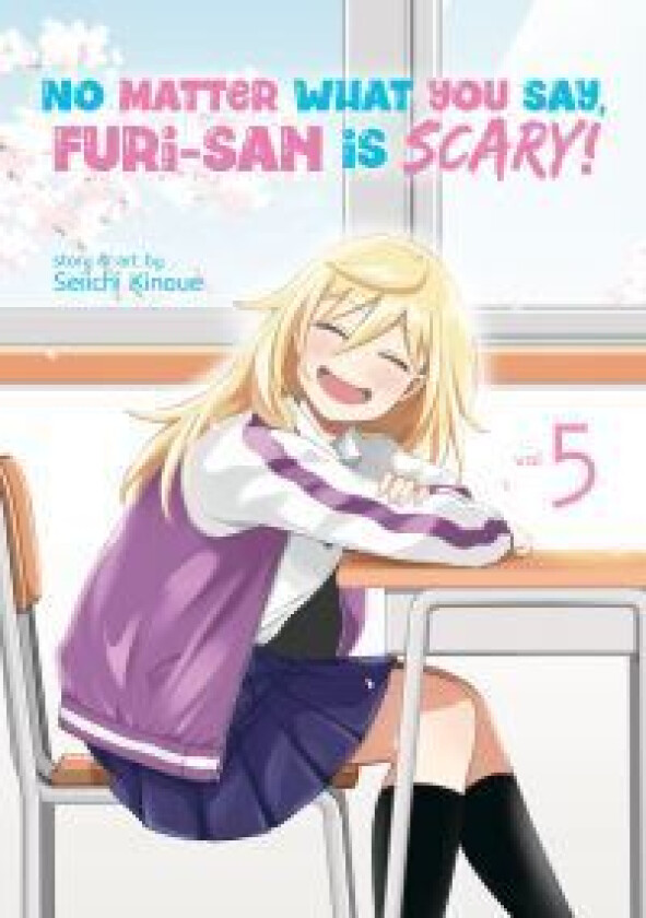 No Matter What You Say, Furi-san is Scary! Vol. 5 av Seiichi Kinoue