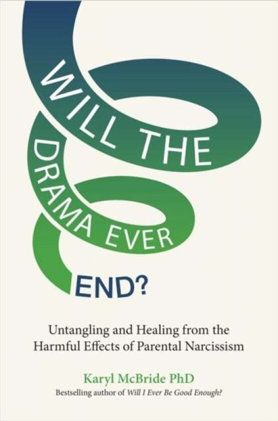 Will the Drama Ever End? av Karyl McBride