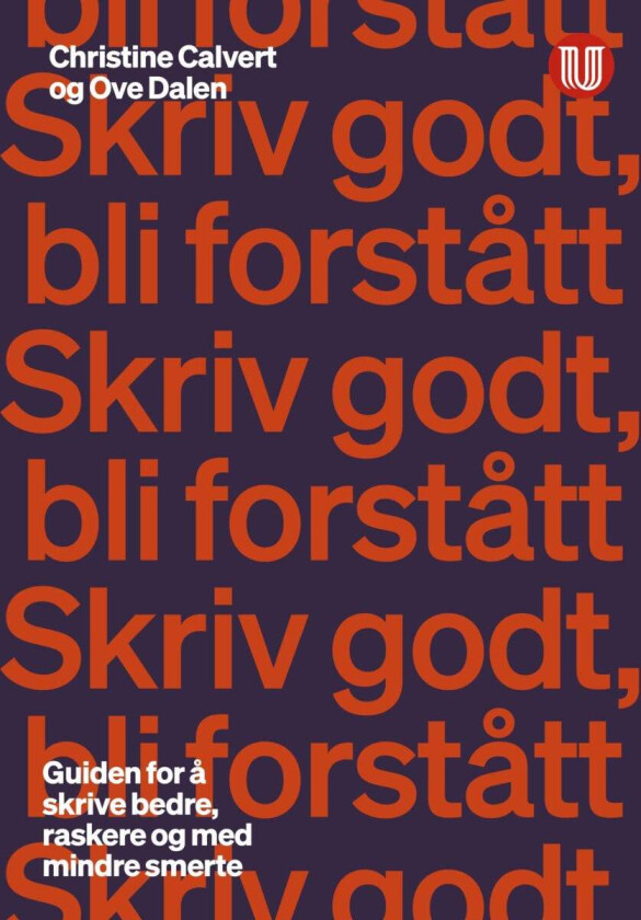 Skriv godt, bli forstått av Christine Calvert, Ove Dalen