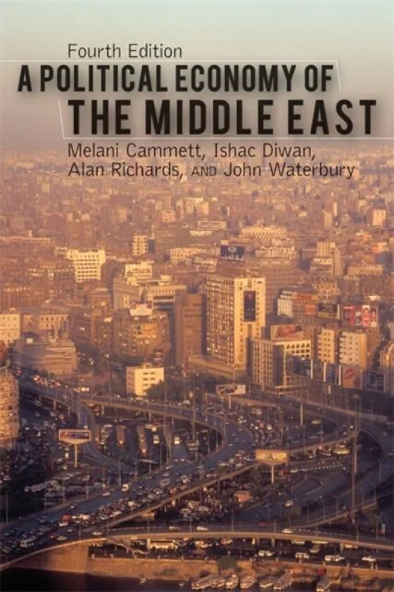 A Political Economy of the Middle East, 4th Edition av Melani Cammett
