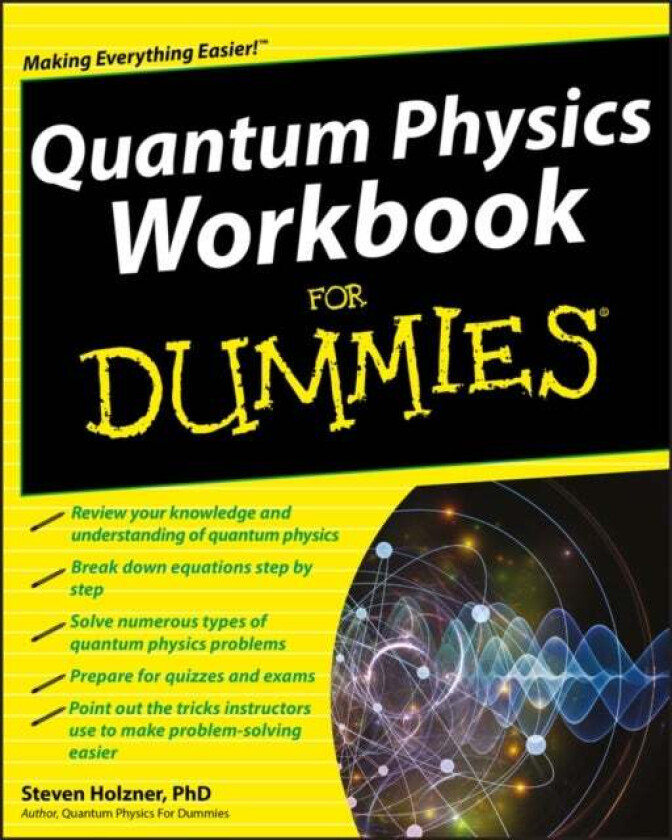 Quantum Physics Workbook For Dummies av Steven Holzner