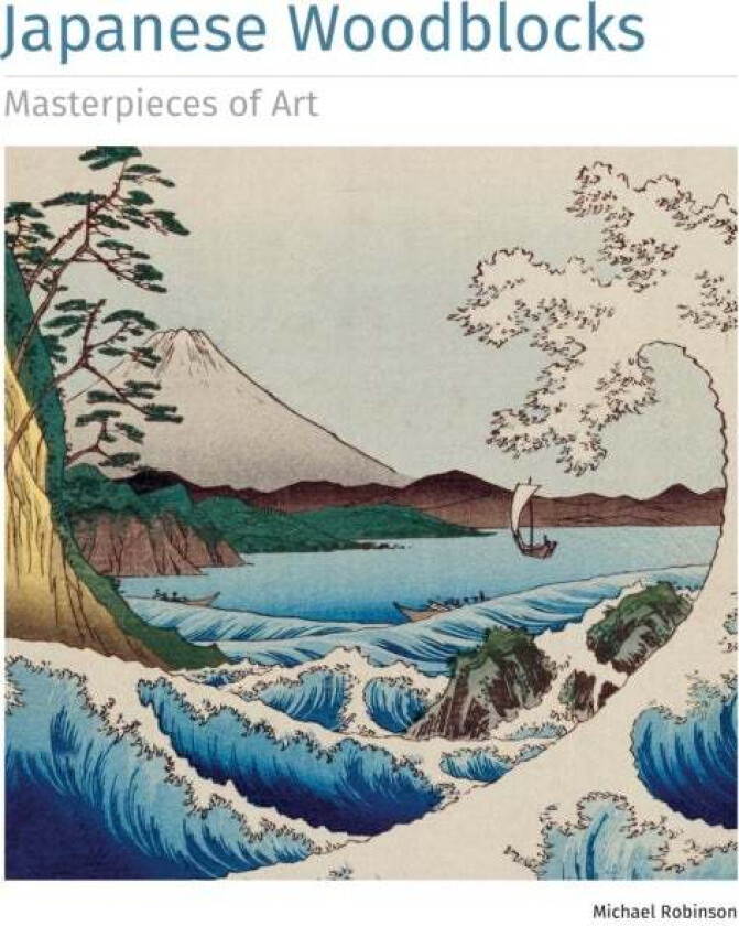 Japanese Woodblocks Masterpieces of Art av Michael Robinson