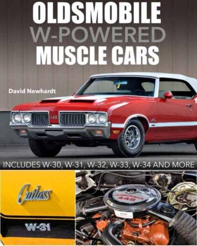 Oldsmobile W-Powered Muscle Cars av David Newhardt