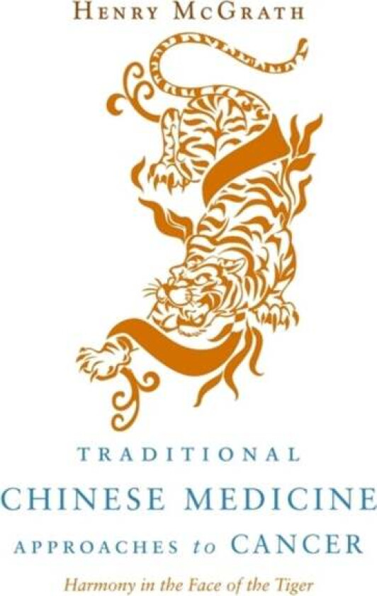 Traditional Chinese Medicine Approaches to Cancer av Henry McGrath