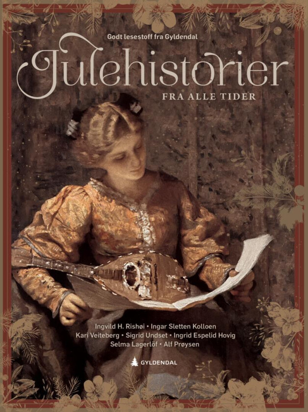 Julehistorier av Ingrid Espelid Hovig, Ingar Sletten Kolloen, Selma Lagerlöf, Alf Prøysen, Ingvild H. Rishøi, Sigrid Undset, Kari Veiteberg