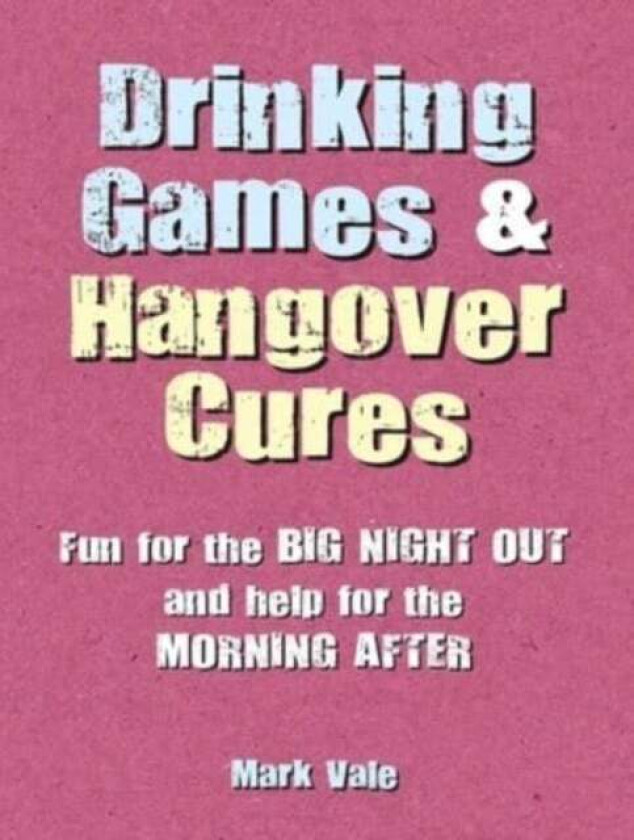 Drinking Games & Hangover Cures av Mark Vale