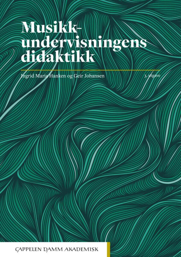 Musikkundervisningens didaktikk av Ingrid Maria Hanken, Geir Johansen