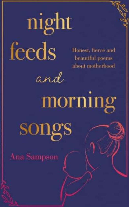 Night Feeds and Morning Songs av Ana Sampson