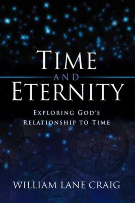 Time and Eternity av William Lane Craig