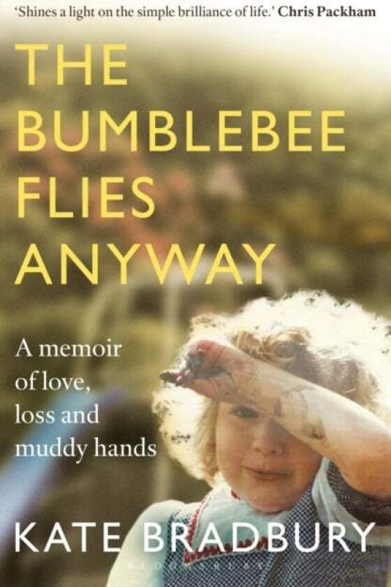 The Bumblebee Flies Anyway av Kate Bradbury