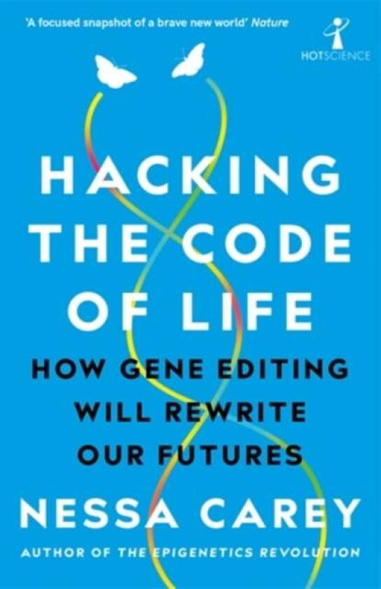 Hacking The Code Of Life Av Nessa Carey