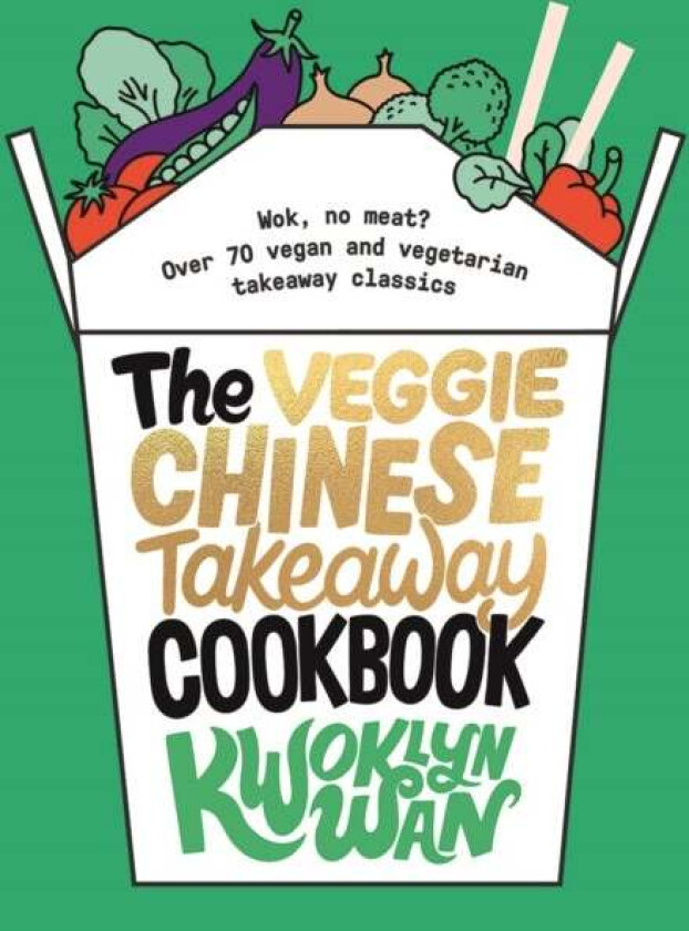 The Veggie Chinese Takeaway Cookbook av Kwoklyn Wan