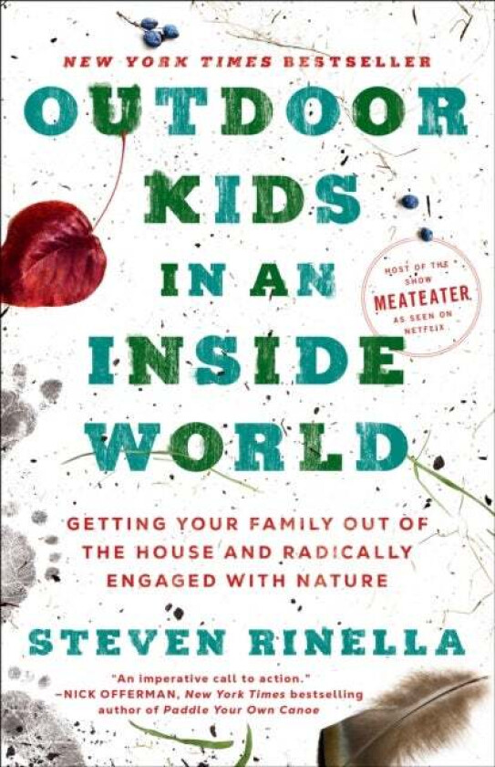 Outdoor Kids in an Inside World av Steven Rinella