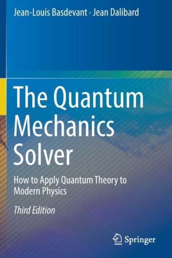 The Quantum Mechanics Solver av Jean-Louis Basdevant, Jean Dalibard