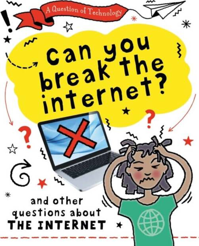 A Question of Technology: Can You Break the Internet? av Clive Gifford