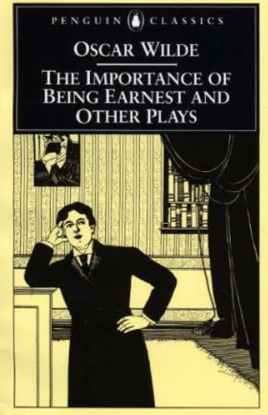 The Importance of Being Earnest and Other Plays av Oscar Wilde