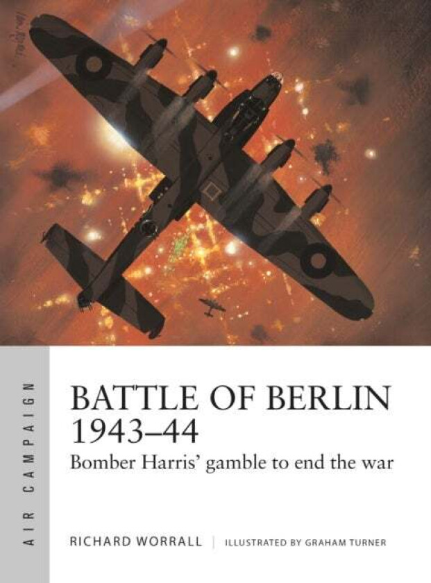 Battle of Berlin 1943-44 av Richard Worrall