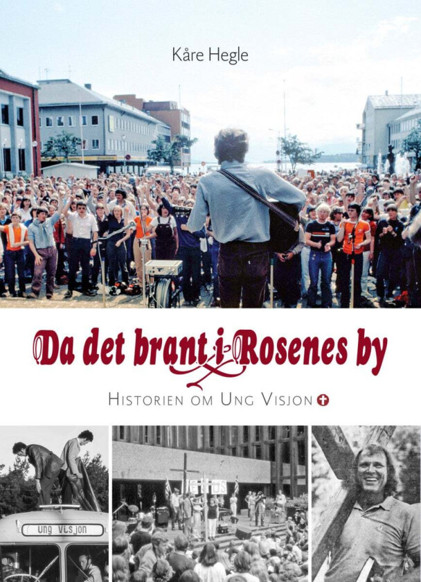 Da det brant i rosenes by av Kåre Olav Hegle