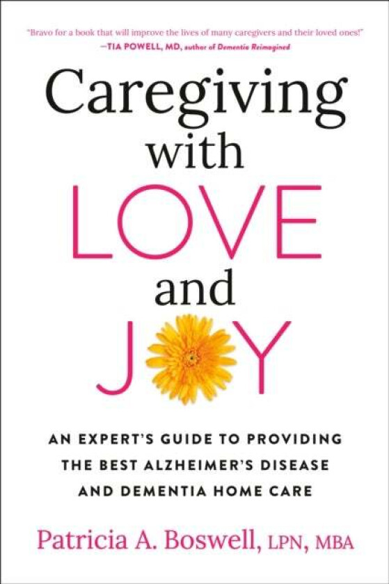 Caregiving With Love And Joy Av Patricia A. Boswell