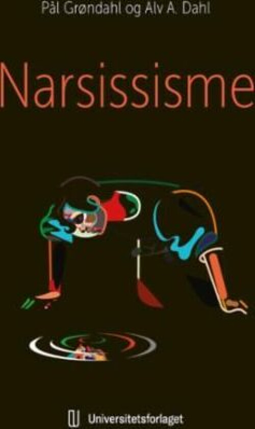 Narsissisme av Alv A. Dahl, Pål Grøndahl