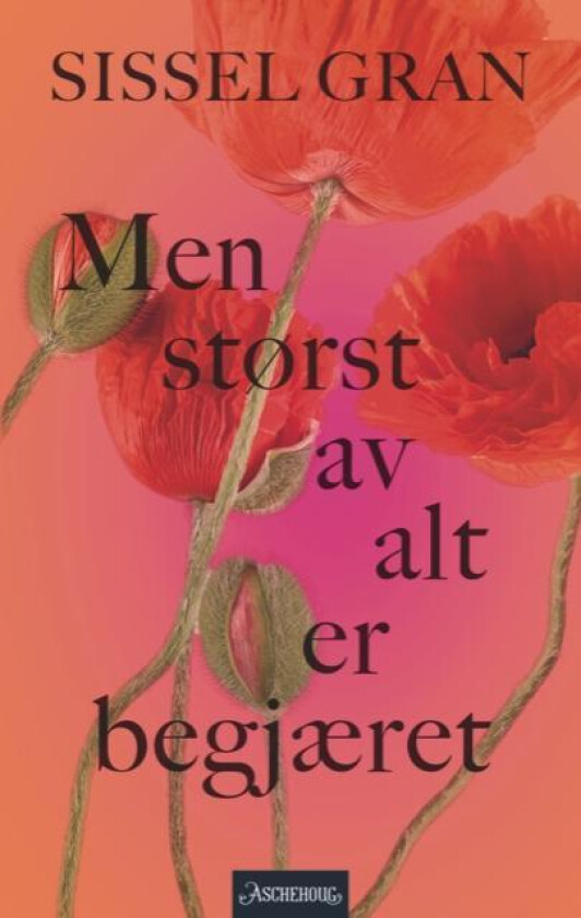 Men størst av alt er begjæret av Sissel Gran