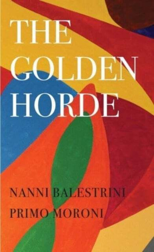 The Golden Horde ¿ Revolutionary Italy, 1960¿1977 av Nanni Balestrini, Primo Moroni, Richard Braude