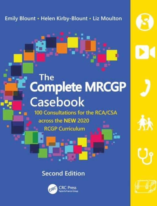 The Complete MRCGP Casebook av Emily (GP Training Programme Director Oxford UK) Blount, Helen (GP Nottinghamshire UK) Kirby-Blount, Liz (University of