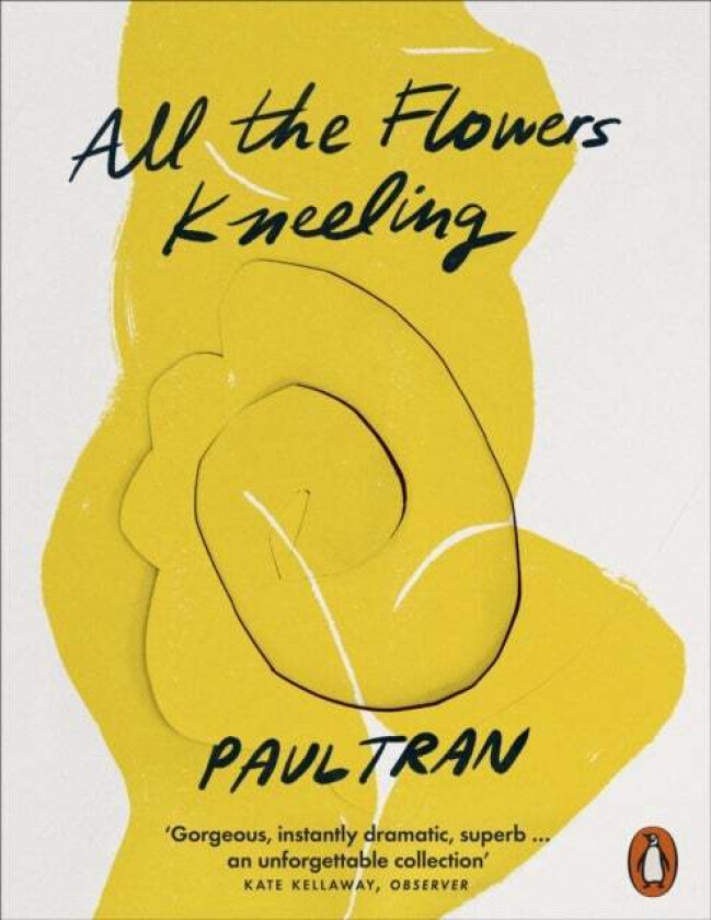 All the Flowers Kneeling av Paul Tran