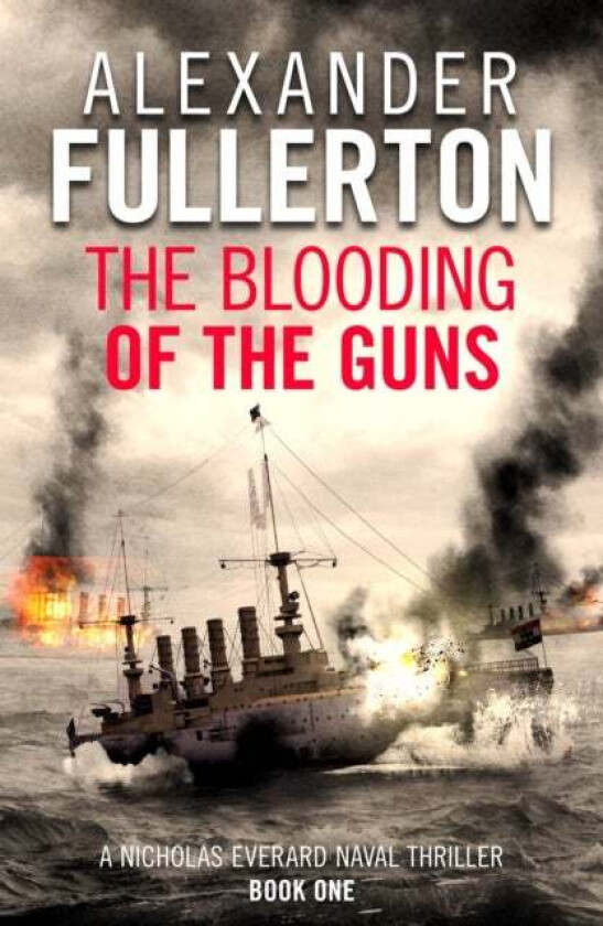 The Blooding of the Guns av Alexander Fullerton
