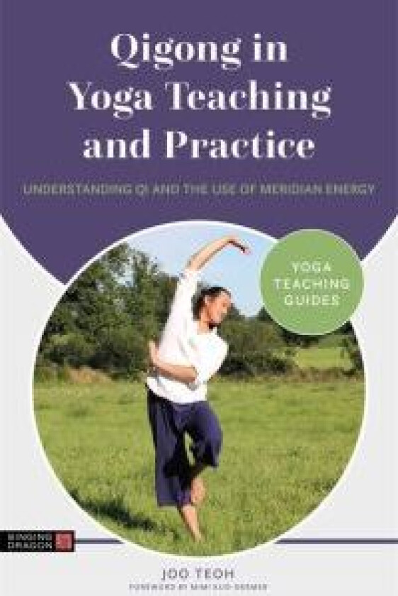 Qigong in Yoga Teaching and Practice av Joo Teoh
