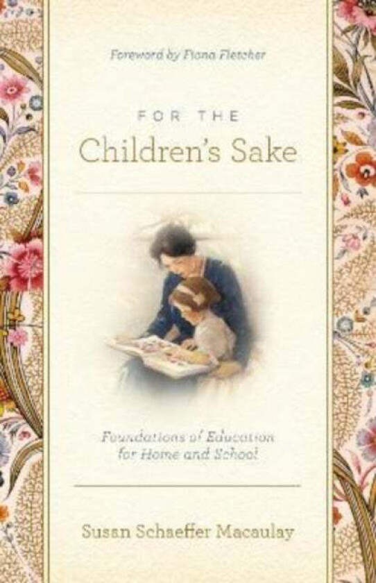 For the Children&#039;s Sake av Susan Schaeffer Macaulay